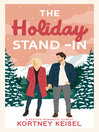 The Holiday Stand-In [electronic resource]
